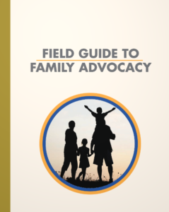 Field Guide to Family Advocacy